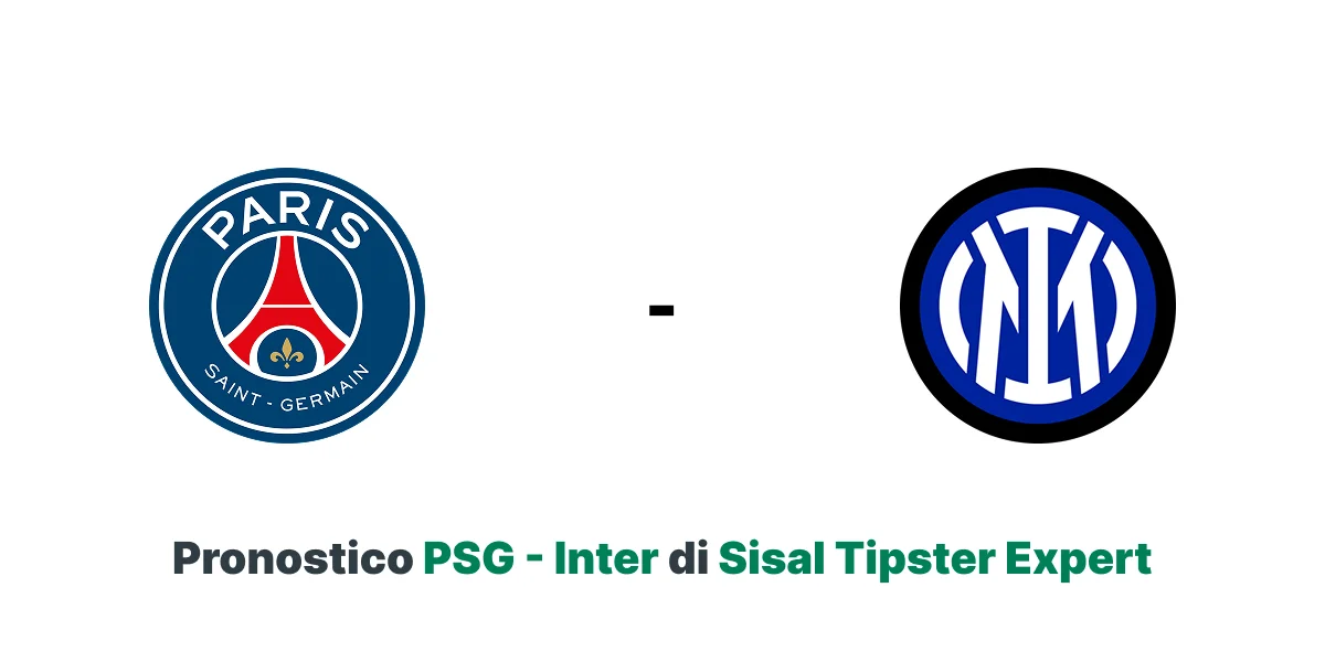 Pronostico PSG - Inter di Sisal Tipster Expert